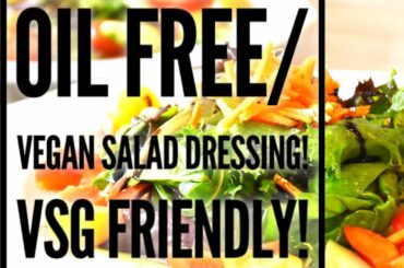 Oil Free Salad Dressing! VSG/Vegan!