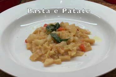 Pasta e Patate (Pasta with potatoes)