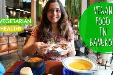 VEGAN food in BANGKOK | Healthy, Vegetarian, Plant Based Food