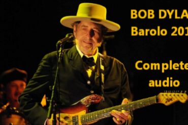 Bob Dylan-Complete Concert (audio)-Barolo 2012