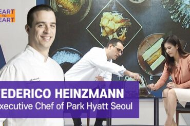[Heart to Heart] Park Hyatt Seoul Executive Chef Federico HEINZMANN
