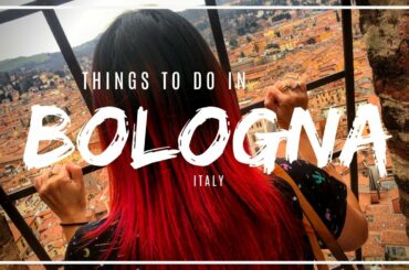 Visit Bologna: Things To Do In Bologna Italy!