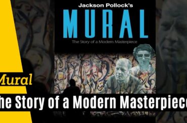 Jackson Pollock's Mural: The Story of a Modern Masterpiece