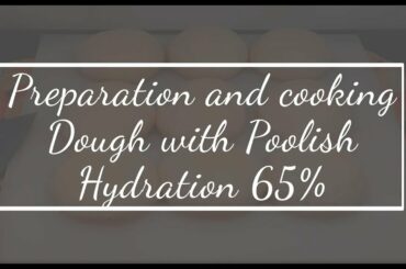 Spreading and baking dough made with Poolish is 65% hydration