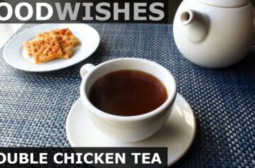 Double Chicken Tea - Ultimate Chicken Broth - Food Wishes
