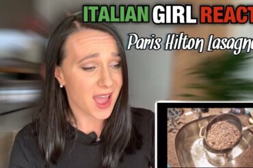 PARIS HILTON COOKING LASAGNE | ITALIAN GIRL REACTS