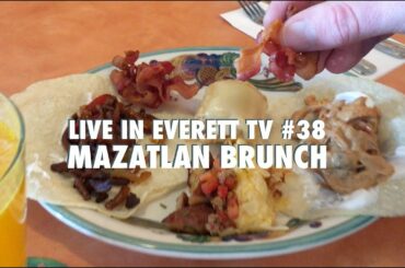 Live In Everett TV #38: Mazatlan Brunch