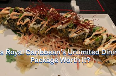 Royal Caribbean’s Unlimited Dining Package. What you need to know!