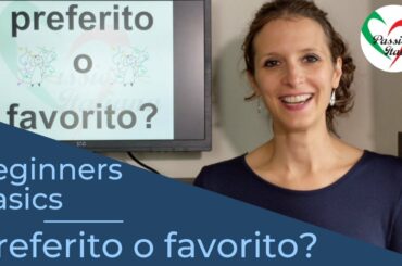 Learn Italian - Beginners basics: Preferito o favorito?