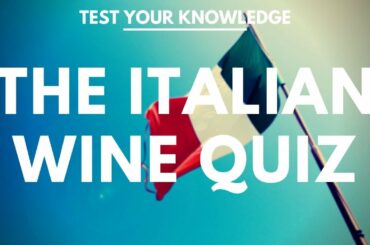 The Italian Wine Quiz  - WSET style wine questions to test and quiz your knowledge