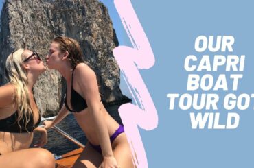 OUR BOAT TOUR OF CAPRI GOT WILD