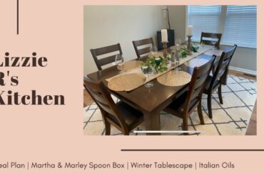 MEAL PLAN | MARTHA & MARLEY SPOON BOX | WINTER TABLESCAPE FOR A PARTY | ITALIAN OILS