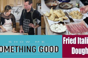 Italian Fried Dough - Pasta Fritta - Show Me Something Good Ep.4