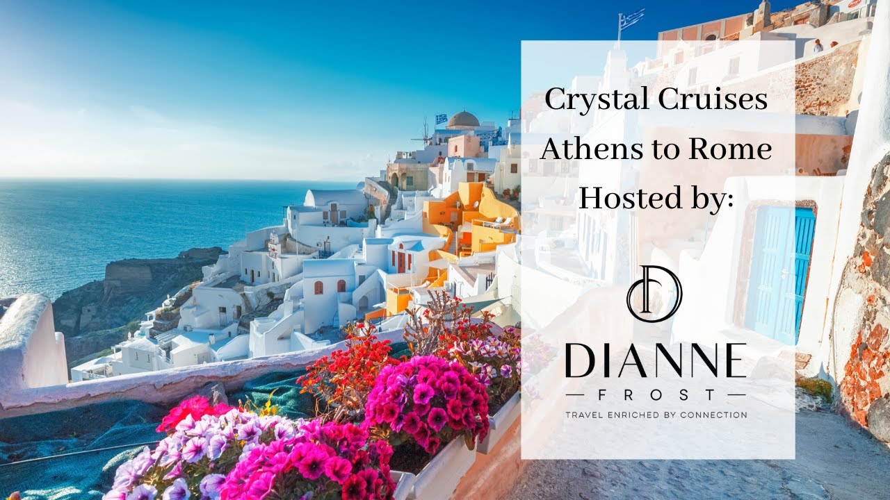 Crystal Symphony Hosted Cruise Athens to Rome Crystal Symphony Hosted Cruise Athens to Rome