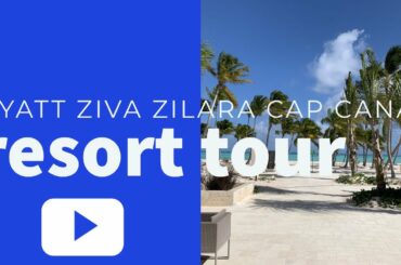Hyatt Ziva Zilara Cap Cana Full Resort Tour & Walkthrough