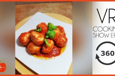 VRCooking Show - EP 3. Ricotta balls with sugo. 4K Italian food 360