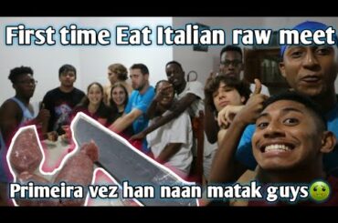 First time Eat Italian raw meat_Han naan matak Ewww
