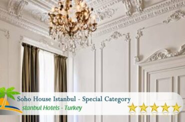 Soho House Istanbul - Special Category - İstanbul Hotels, Turkey