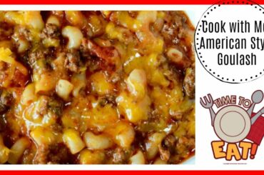 Cook with me: American Style Goulash