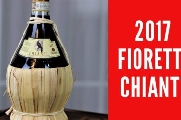 2017 Fioretti Chianti Wine Review