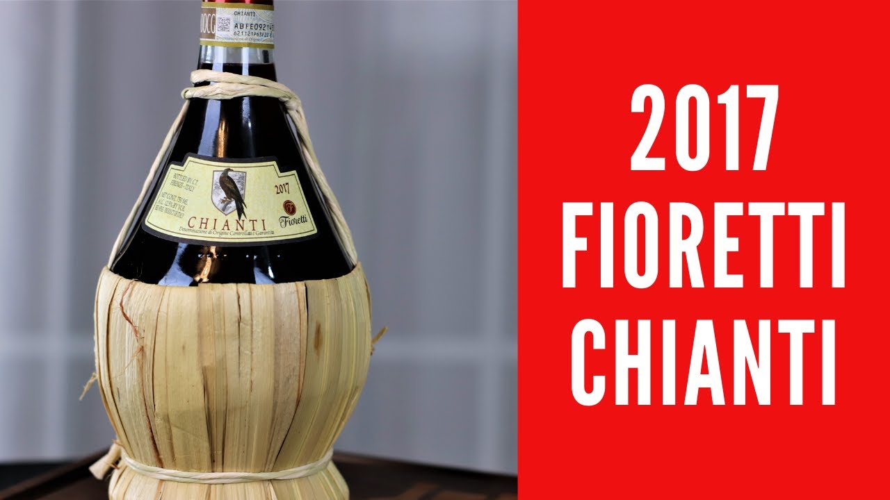 2017 Fioretti Chianti Wine Review 2017 Fioretti Chianti Wine Review