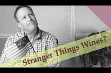 Stranger Things Wines: What Would Mrs. Wheeler Drink?