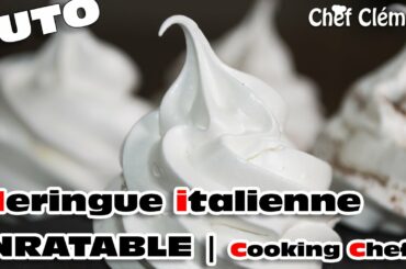 Recette au COOKING CHEF : Meringue ITALIENNE inratable - Chef Clément