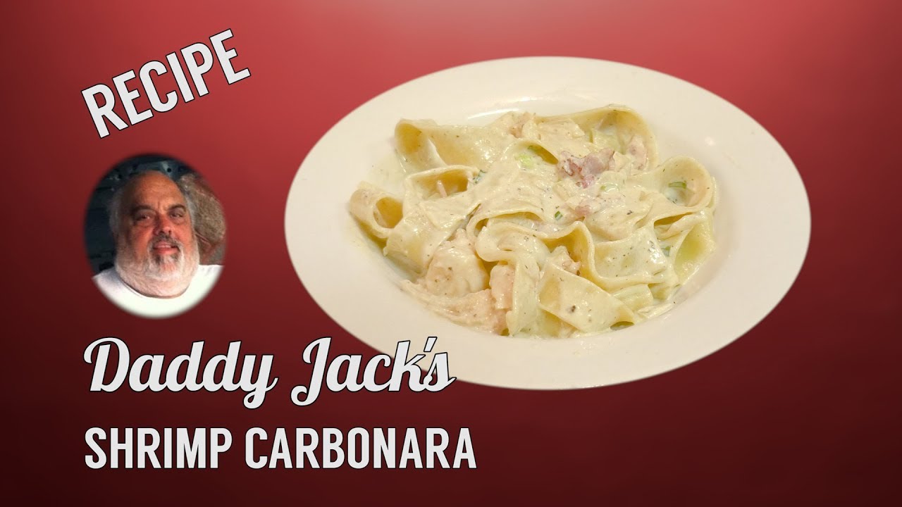 Shrimp Carbonara – Daddy Jack's Recipe Shrimp Carbonara - Daddy Jack's Recipe