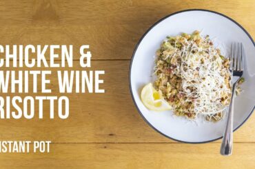 Chicken & White Wine Risotto - Instant Pot