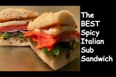 BEST Spicy Italian Sub Sandwich