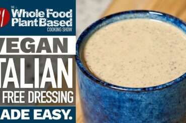 OIL FREE VEGAN CREAMY ITALIAN DRESSING » sugar free, oil free, plant based salad dressing!