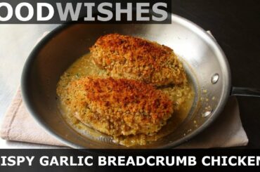 Crispy Garlic Breadcrumb Chicken - Food Wishes