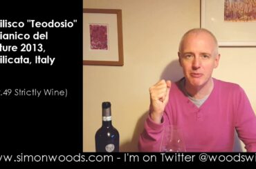 Wine Tasting with SImon Woods: Basilisco “Teodosio” Aglianico del Vulture 2013, Basilicata, Italy