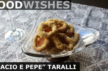 "Cacio e Pepe" Taralli (Cheese & Pepper Pretzels) - Food Wishes