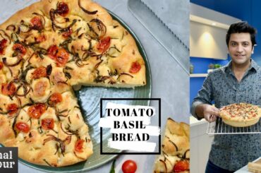 How to Make Bread | Tomato Basil Focaccia Bread | Kunal Kapur Baking Bread Recipes घर पर ब्रेड बनाए