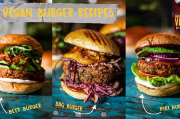 3 INCREDIBLE VEGAN BURGER RECIPES