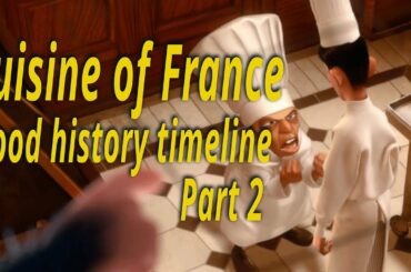 Cuisine of France part 2 food history timeline