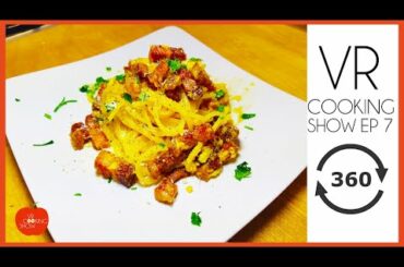 Italian Recipes You Can Make At Home - VRCooking Show 360  - EP. 7 CARBONARA PASTA 5K
