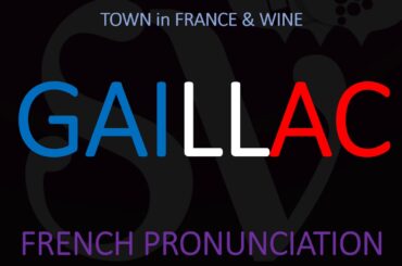 How to Pronounce Gaillac? French Wine Pronunciation & key Information