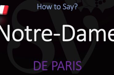 How to Pronounce Notre-Dame? (CORRECTLY) Paris Cathedral French Pronunciation
