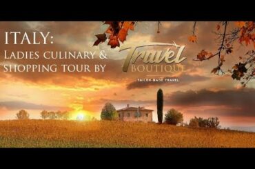 Italy: Ladies culinary & shopping tour