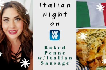 ITALIAN NIGHT ON MYWW | BAKED PENNE W/ITALIAN SAUSAGE | WEIGHT WATCHERS!!