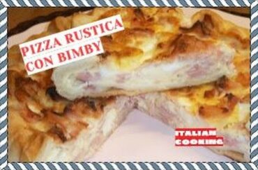 PIZZA RUSTICA VIDEO RICETTA con  BIMBY - ITALIAN COOKING TIME!
