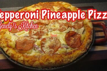 Pepperoni Pineapple Pizza (Genely’s Kitchen)