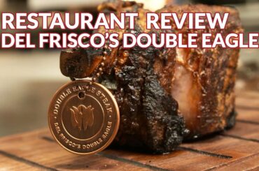 Restaurant Review - Del Frisco's Double Eagle Steakhouse