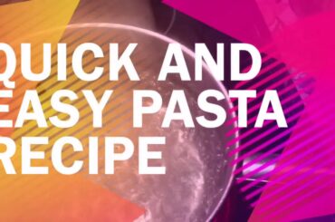 Quick and Easy Pasta Recipe