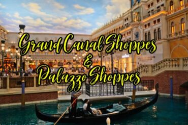 Grand Canal & Palazzo Shoppes: Mall Meandering (ep. 217)