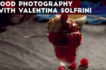 Food Photography with Valentina Solfrini