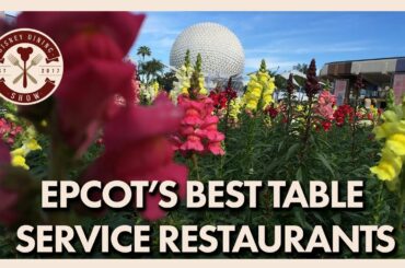 Epcot's Best Table Service Restaurants | Disney Dining Show | 01/31/20