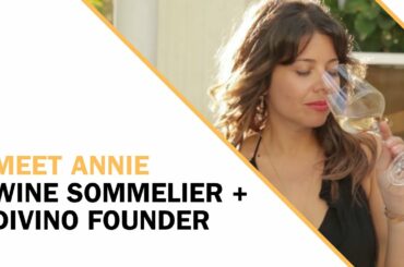 Meet Wine Sommelier and Divino Founder,  Annie